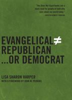 Evangelical Does Not Equal Republican...Or Democrat (Does Not Equal) 1595584196 Book Cover