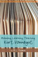 Reading, Learning, Teaching Kurt Vonnegut (Confronting the Text, Confronting the World) 082046337X Book Cover