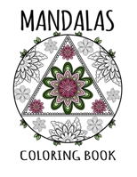 Mandalas Coloring Book: 50 Unique Hand Drawn Mandala Designs - Adult Coloring Book for Stress Relief and Relaxation - Hours Of Peace and Relaxation 1008994553 Book Cover