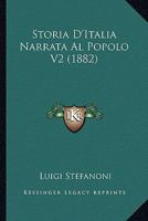 Storia D'Italia Narrata Al Popolo V2 (1882) 1120521920 Book Cover