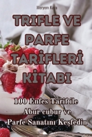 Trifle Ve Parfe Tarİflerİ Kİtabi 1835005314 Book Cover