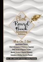 Client Record Book, Small Business Accounting Ledger Edition: Daily Appointment Planner, Income & Expense Tracker Log, All-In-One: Customers' ... & Numbered Pages/Calendars & Holiday Schedule B0GG7CFGZF Book Cover
