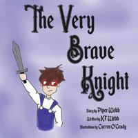 The Very Brave Knight 1539018733 Book Cover