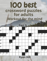 100 best crossword puzzles for adults: Workout for the mind B08KQ5HCCL Book Cover