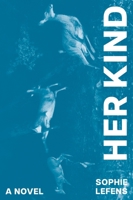 Her Kind : A Novel 0063486865 Book Cover