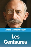 Les Centaures (French Edition) 3694212256 Book Cover
