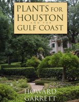 Plants for Houston and the Gulf Coast 0292717407 Book Cover