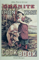 The Granite Iron Ware Cook Book 0895381214 Book Cover