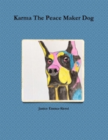 Karma The Peace Maker Dog 1794869816 Book Cover