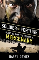 Soldier of Fortune Guide to How to Become a Mercenary 1620870975 Book Cover