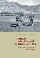 Tibetans who Escaped the Historian's Net: Studies in the Social History of Tibetan Societies 9937623103 Book Cover