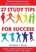 27 Study Tips For Success 0987664751 Book Cover