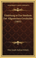 Einleitung in Das Studium Der Allgemeinen Geschichte (1855) 1161148248 Book Cover