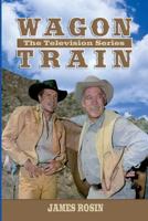 Wagon Train: The Television Series 097286847X Book Cover