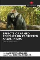 Effects of Armed Conflict on Protected Areas in Drc 6205725436 Book Cover