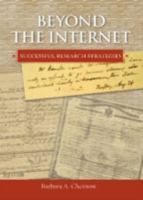 Beyond the Internet: Successful Research Strategies 1598881736 Book Cover