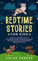 Bedtime Stories For Kids: A Collection of Meditation Stories To Help Children& Toddlers Fall Asleep Fast, Deeply Relax, Reduce Anxiety& Develop Mindfulness& Get Of Their Screens B087LBP2Q7 Book Cover