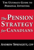 The Pension Strategy for Canadians: The Ultimate Guide to Personal Investing 189466373X Book Cover