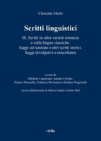 Scritti Linguistici III: Scritti Su Altre Varieta Romanze E Sulle Lingue Classiche. Saggi Sul Sostrato E Altri Scritti Teorici. Saggi Divulgati B0D97RQ4W5 Book Cover