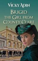 Brigid The Girl from County Clare 0995107637 Book Cover