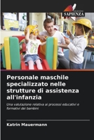 Personale maschile specializzato nelle strutture di assistenza all'infanzia (Italian Edition) 6630377966 Book Cover