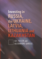 Investing in Russia, the Ukraine, Latvia, Lithuania and Kazakhstan 1845192435 Book Cover