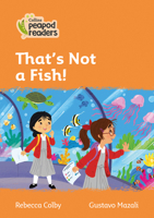 Collins Peapod Readers – Level 4 – That's Not a Fish! 0008396868 Book Cover