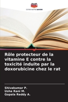 Rôle protecteur de la vitamine E contre la toxicité induite par la doxorubicine chez le rat (French Edition) 6209931138 Book Cover