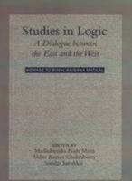 Studies in Logic A Dialogue Between the East and the West, Homage to Bimal Krishna Matilal. 8190995030 Book Cover