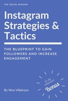 Instagram Strategies & Tactics: The Blueprint To Gain Followers and Increase Engagement B087R7XSYQ Book Cover