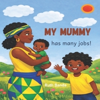 My Mummy Has Many Jobs 1730736416 Book Cover