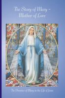 The Story of Mary - Mother of Love 0979270499 Book Cover