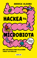 Hackea tu microbiota / Hack Your Microbiome (Spanish Edition) 6073874553 Book Cover