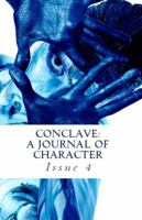 Conclave: A Journal of Character: Issue 4, Autumn 2012 0615697526 Book Cover
