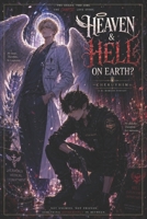 Heaven & Hell On Earth?: A Boys Love Romantic Fantasy Novel B0H1KHHM14 Book Cover
