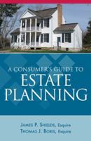 A Consumer's Guide to Estate Planning 1595713093 Book Cover
