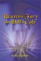 Heaven's Fury on Hell's Cafe 1588512029 Book Cover
