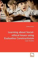 Learning about Social-ethical Issues using Evaluative Constructivism: Case Studies 3639229371 Book Cover
