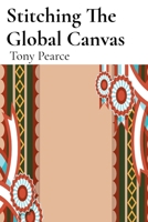 Stitching The Global Canvas: Tales That Bring Together Unique Worlds B0DPVW4HB8 Book Cover
