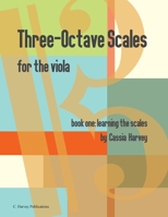 Three-Octave Scales for the Viola, Book One, Learning the Scales 1635232473 Book Cover
