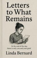 Letters to What Remains B0G3MC6213 Book Cover