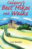 Calgary's Best Hikes and Walks 1894004736 Book Cover