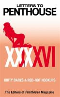 Letters to Penthouse XXXXVI: Dirty Dares & Red-Hot Hookups 0446583693 Book Cover