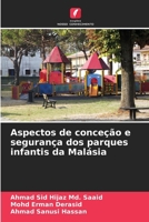 Aspectos de conceção e segurança dos parques infantis da Malásia (Portuguese Edition) 6207575059 Book Cover