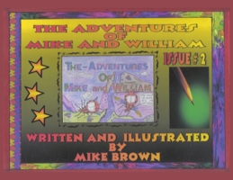 The Adventures of Mike and William: Issue #2 1647021960 Book Cover