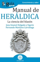 GuíaBurros Manual de Heráldica: La ciencia del blasón (Spanish Edition) 841812105X Book Cover