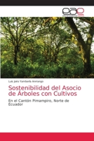 Sostenibilidad del Asocio de Árboles con Cultivos: En el Cantón Pimampiro, Norte de Ecuador 6202144017 Book Cover