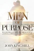 Men of Purpose: Vessels Prepared for the Master's Use 1087824907 Book Cover