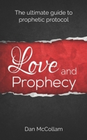 Love and Prophecy: The Ultimate Guide to Prophetic Protocol 1080105514 Book Cover