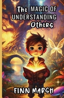 The Magic of Understanding Others 1300237570 Book Cover